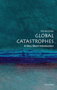 McGuire, Bill — Global Catastrophes: A Very Short Introduction