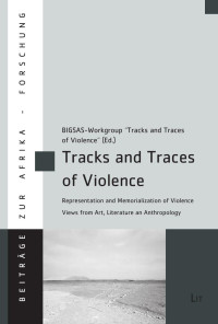 BIGSAS-Workgroup "Tracks, Traces of Violence" (Ed.) — Tracks and Traces of Violence