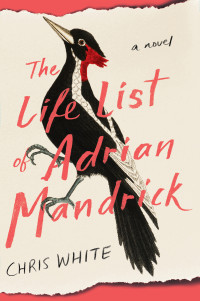 Chris White — The Life List of Adrian Mandrick