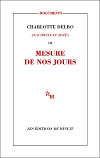 Charlotte Delbo — Mesure de nos jours