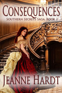 Jeanne Hardt — Consequences (Southern Secrets Saga 02)
