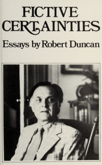 Duncan, Robert Edward, 1919- — Fictive certainties : essays