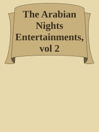 Unknown — The Arabian Nights Entertainments, vol 2