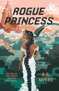 B.R. Myers [Myers, B.R.] — Rogue Princess