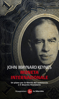 Keynes John Maynard [Maynard, Keynes John] — Moneta Internazionale