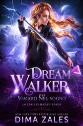 Dima Zales — Viaggio nel sogno: La Serie di Bailey Spade: Libro 1