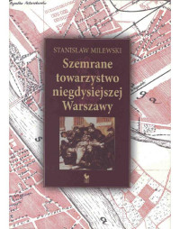 Stanisław Milewski — Szemrane towarzystwo niegdysiejszej Warszawy