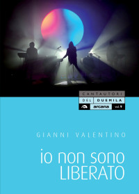 Gianni Valentino; — Io non sono Liberato