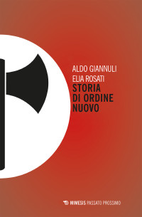 Aldo Giannuli & Elia Rosati — Storia di ordine nuovo