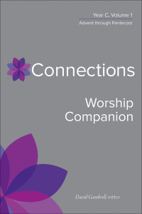 David Gambrell; — Connections Worship Companion, Year C, Volume 1