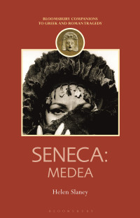 Slaney, Helen; — Seneca: Medea