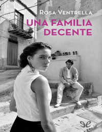 Rosa Ventrella — UNA FAMILIA DECENTE