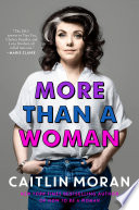 Caitlin Moran — More Than a Woman