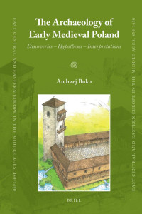 Buko, Andrzej. — Archaeology of Early Medieval Poland
