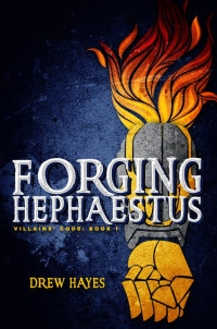 Drew Hayes — Forging Hephaestus (Villains' Code Book 1)