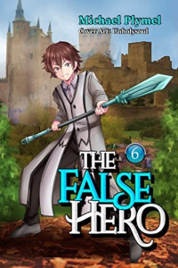 Michael Plymel — The False Hero, Volume 6