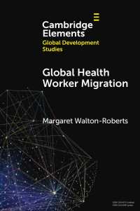 Margaret Walton-Roberts — Global Health Worker Migration: Problems and Solutions