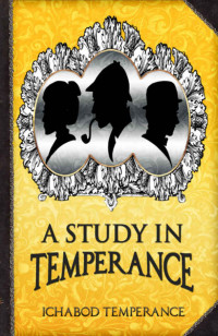 Ichabod Temperance — A Study in Temperance