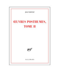 Jean Ristat — Œuvres posthumes, tome II