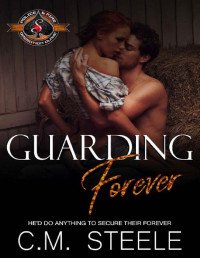 C.M. Steele & Operation Alpha [Steele, C.M.] — Guarding Forever (Police and Fire Operation Alpha)