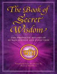 Zinovia Dushkova — The Book of Secret Wisdom: The Prophetic Record of Human Destiny and Evolution