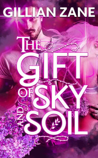 Gillian Zane — The Gift of Sky and Soil (Father Sky Book 1)
