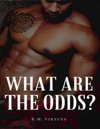 R.M. Virtues — What Are The Odds?: An estranged best friends-to-lovers romance