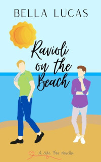 Bella Lucas — Ravioli on the Beach: A Side Bar Novella