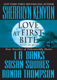 Sherrilyn  Kenyon & L. A. Banks & Susan  Squires & Ronda  Thompson — Love At First Bite