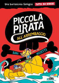 Sara Mezzetti — Piccola pirata all'arrembaggio - Tutto da ridere