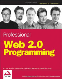 Eric van der Vlist, Danny Ayers, Erik Bruchez, Joe Fawcett, Alessandro Vernet — Professional Web 2.0 Programming