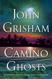 John Grisham — Camino Ghosts