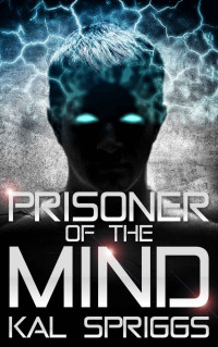 Kal Spriggs — Prisoner of the Mind