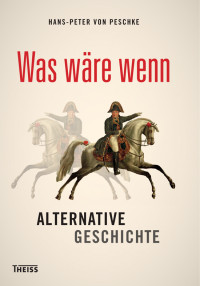 Hans-Peter von Peschke; — Was wäre wenn