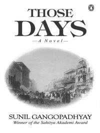 Sunil Gangopadhyay — Those Days: A Novel