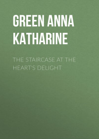 Anna Green — The Staircase At The Heart's Delight