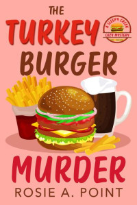 Rosie A Point — The Turkey Burger Murder (Sleepy Creek Cozy Mystery 4)