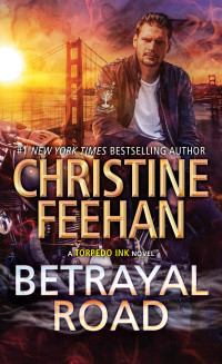 Christine Feehan — Betrayal Road: Torpedo Ink Book 9