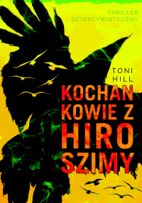 Toni Hill — Kochankowie z Hiroszimy