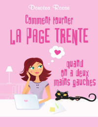 Dorotea Roose — Comment tourner la page trente quand on a deux mains gauches (French Edition)