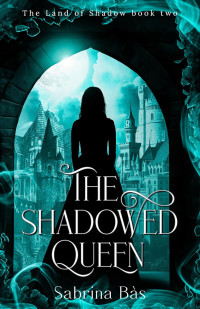 Sabrina Bàs — The Shadowed Queen