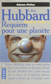 L Ron Hubbard — Mission Terre, tome 10 : Requiem pour une planète