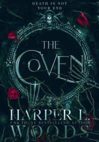 Woods, Harper L — Coven of Bones 01-The Coven