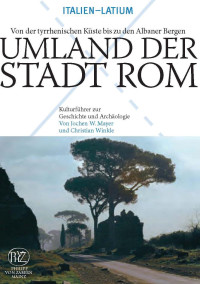 Christian Winkle; Jochen W. Mayer — Umland der Stadt Rom - Von der tyrrhenischen Küste bis zu den Albaner Bergen