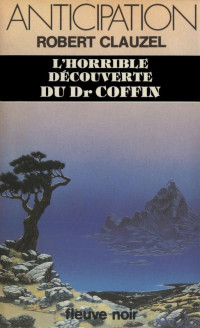 Robert Clauzel — L'horrible découverte du Dr Coffin