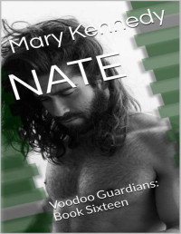 Mary Kennedy — NATE: Voodoo Guardians: Book Sixteen