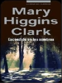 Mary Higgins Clark — Escondido en las sombras [6863]