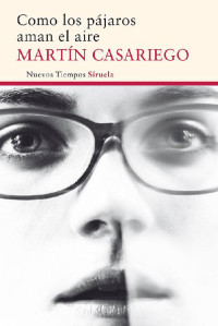 Martín Casariego — Como los pájaros aman el aire