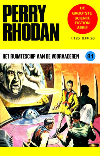 Clark Darlton — Perry Rhodan 0081 - Het ruimteschip van de voorvaderen