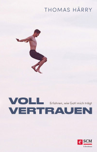 Thomas Hrry; — Voll vertrauen